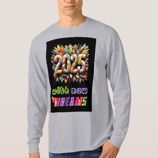 2025 mit neuen Träumen T-Shirt (Vorderseite)