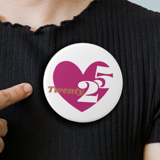 2025 Neujahrs-Liebe Twenty 25 Abzeichen Knopf Button