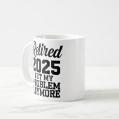 2025 nicht mehr mein Problem, EST 2025 Kaffeetasse (Vorderseite Links)