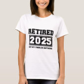 2025 nicht mehr mein Problem T-Shirt (Vorderseite)