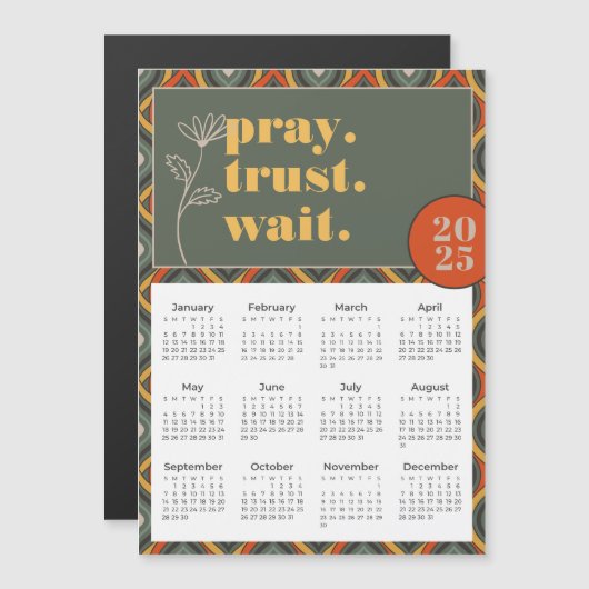 2025 Pray Trust Wait Retro Ikat Magnetic Calendar Magnetkarte (Vorne/Hinten)