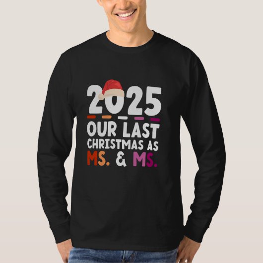 2025 - Unsere letzten Weihnachten als Frau & Frau T-Shirt (Vorderseite)