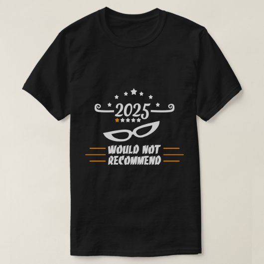 "2025 Would Not Recommend" Funny One Star Review T-Shirt (Design vorne)