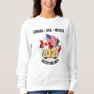 2026 FANS DER FUSSBALLWELT VEREINEN SICH Fußball Sweatshirt