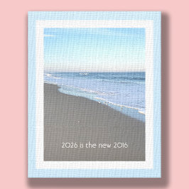 2026 is the New 2016 Beach Wrapped Canvas Leinwanddruck