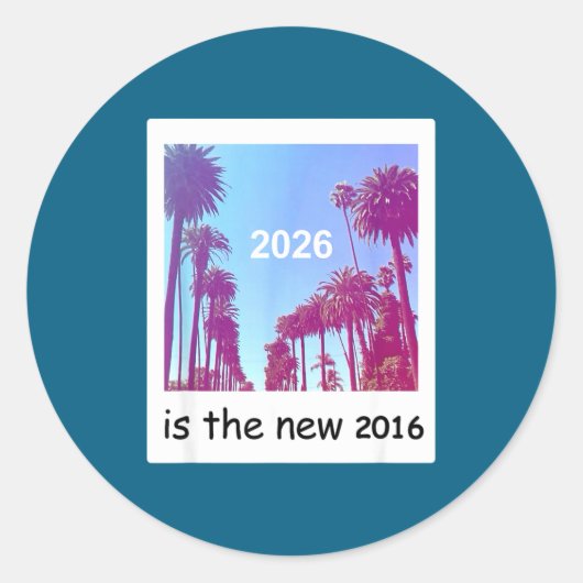 2026 Is The New 2016 Nostalgic 2016 Summer Vibes D Runder Aufkleber (Vorderseite)