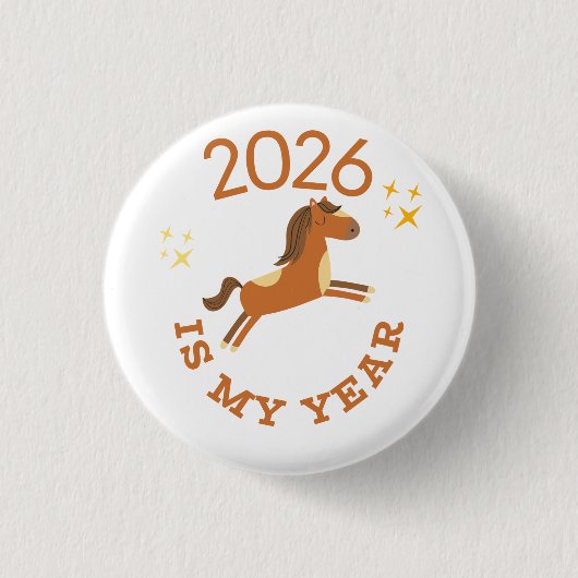 2026 Ist Mein Jahr Süßes Jahr Des Pferdes Button (Vorderseite)