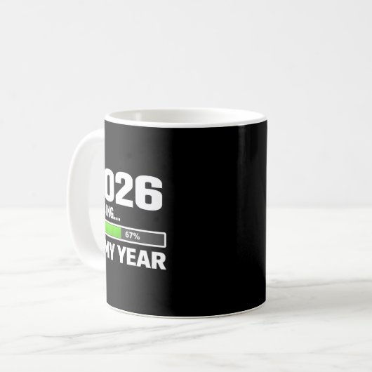 2026 Loading 67 Is My Year, New Year Motivational  Kaffeetasse (Vorderseite Links)