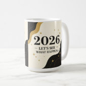 2026, mal sehen was passiert kaffeetasse (VorderseiteRechts)