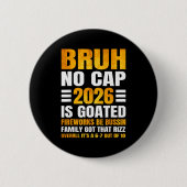 2026 New Year's Bruh No Cap Countdown Bussin Funny Button (Vorderseite)