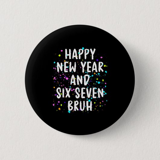 2026 Silvesterparty Six Seven Bruh Spaß Button (Vorderseite)