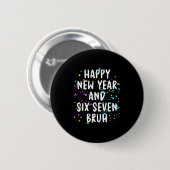 2026 Silvesterparty Six Seven Bruh Spaß Button (Vorne & Hinten)