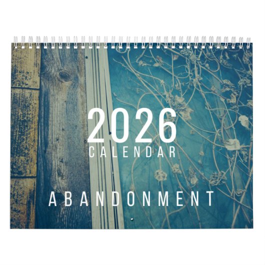 2026 Wall Calendar - Abandonment Kalender (Titelbild)