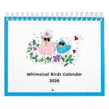 2026 Whimsical Birds Calendar . . .