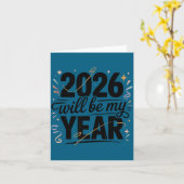 2026 Will Be My Year Celebration New Year Funny  Karte (Gelbe Blume)