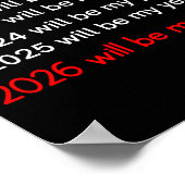 2026 Will Be My Year Funny Humor Hope Quote  Poster (Ecke)