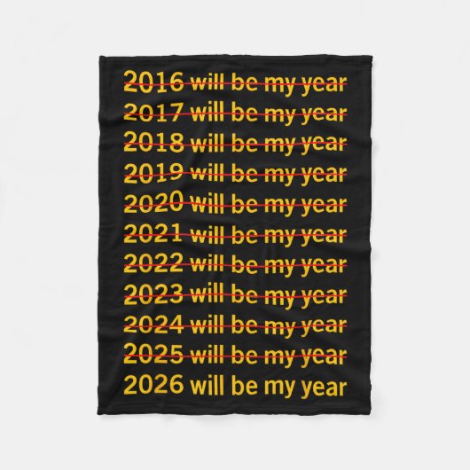 2026 Will Be My Year Funny Humor New Year Quote  Fleecedecke (Vorderseite)