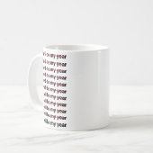 2026 Will Be My Year Funny Humor New Year Quote  Kaffeetasse (Vorderseite Links)