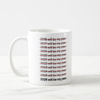 2026 Will Be My Year Funny Humor New Year Quote Kaffeetasse