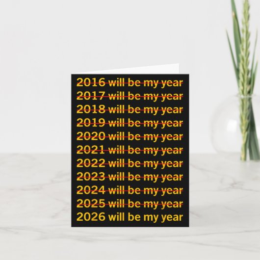2026 Will Be My Year Funny Humor New Year Quote Karte (Vorderseite)