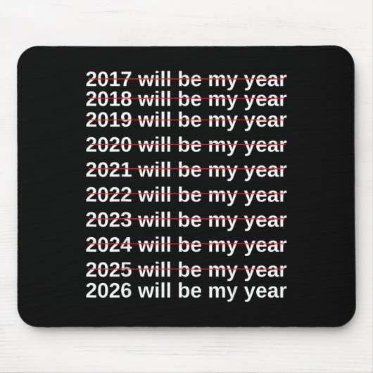2026 Will Be My Year Funny Humor New Year.quote  Mousepad (Vorne)