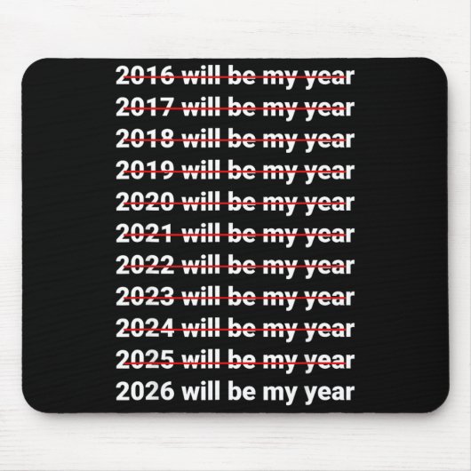 2026 Will Be My Year Funny Humor New Year Quote  Mousepad (Vorne)