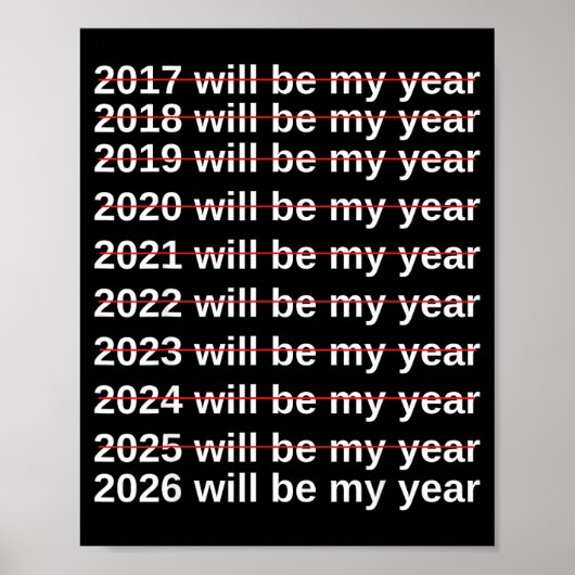 2026 Will Be My Year Funny Humor New Year.quote  Poster (Vorne)