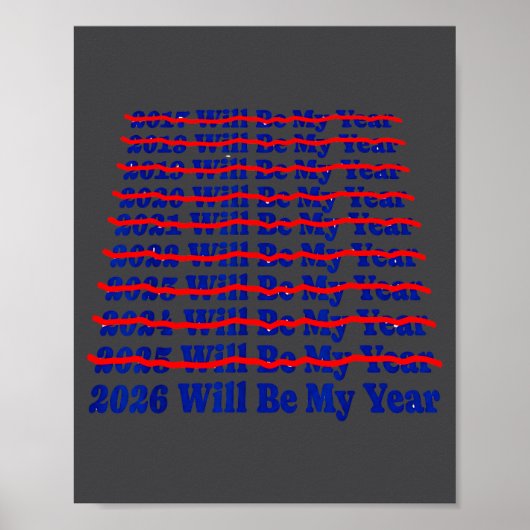 2026 Will Be My Year Funny Humor New Year Quote  Poster (Vorne)