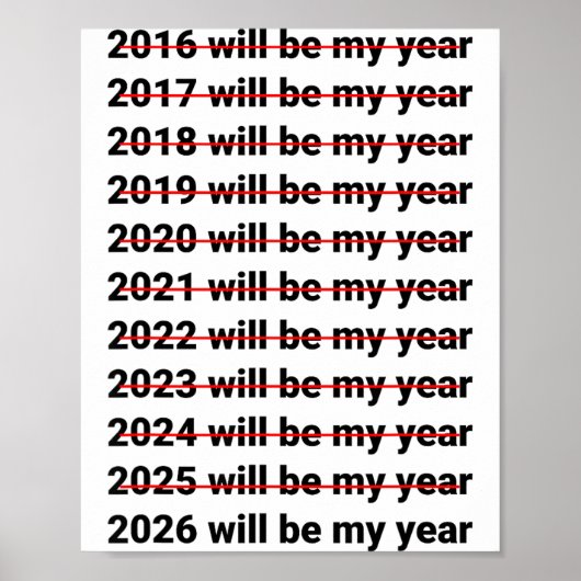 2026 Will Be My Year Funny Humor New Year Quote  Poster (Vorne)