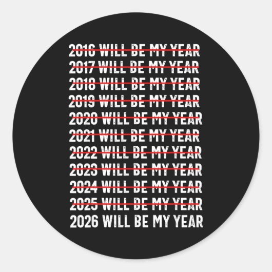 2026 Will Be My Year Funny Humor New Year Quote  Runder Aufkleber (Vorderseite)