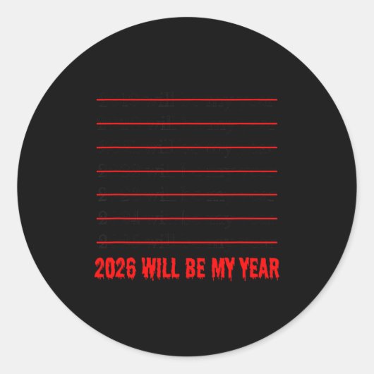 2026 Will Be My Year Funny Humor New Year Quote  Runder Aufkleber (Vorderseite)