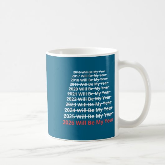 2026 Will Be My Year Funny New Year Quote  Kaffeetasse (Rechts)