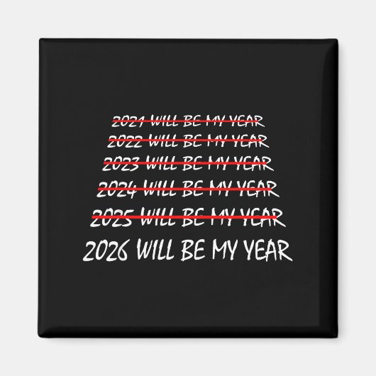 2026 Will Be My Year Funny New Years Eve Resolutio Magnet (Vorne)