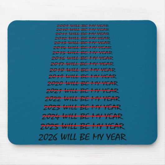 2026 Will Be My Year Funny New Years Eve Resolutio Mousepad (Vorne)