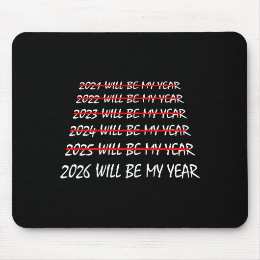 2026 Will Be My Year Funny New Years Eve Resolutio Mousepad (Vorne)