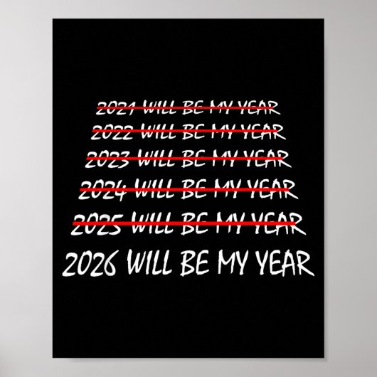 2026 Will Be My Year Funny New Years Eve Resolutio Poster (Vorne)
