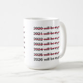 2026 Will Be My Year Funny Sarcastic New Years Kaffeetasse (VorderseiteRechts)