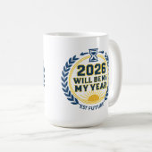 2026 Will Be My Year Kaffeetasse (VorderseiteRechts)