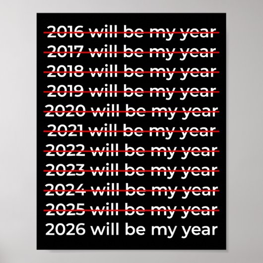 2026 Will Be My Year Motivational Funny New Year 2 Poster (Vorne)