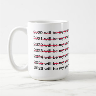 2026 wird mein Jahr sein Lustig Sarkastisch Neujah Kaffeetasse
