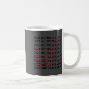 2026 wird mein Jahr sein Lustiger Humor Neujahrszi Kaffeetasse