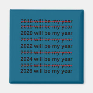 2026 wird mein Jahr sein Lustiger Humor Neujahrszi Magnet