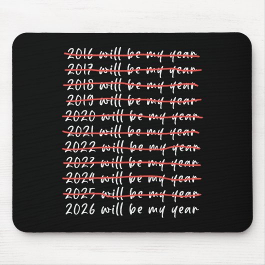 2026 Wird Mein Jahr Sein Lustiger Humor Neujahrszi Mousepad (Vorne)