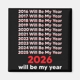 2026 Wird Mein Jahr sein T-Shirt Lustiger Spruch H Magnet