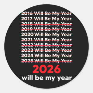 2026 Wird Mein Jahr sein T-Shirt Lustiger Spruch H Runder Aufkleber