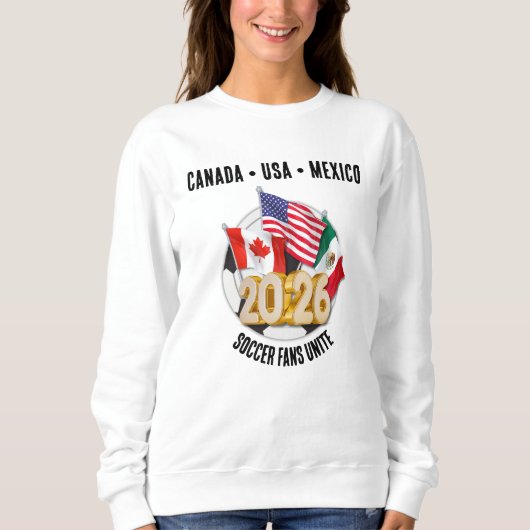 2026 WORLD SOCCER FANS UNITE Football Sweatshirt (Vorderseite)