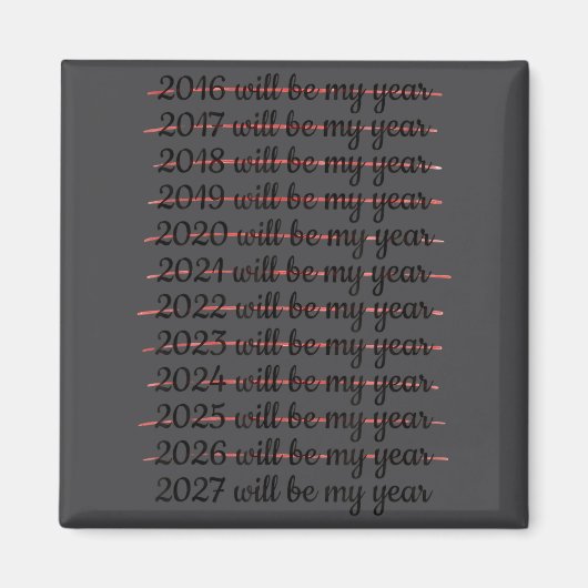 2027 Will Be My Year Procrastination New Year Reso Magnet (Vorne)