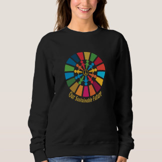 2030 Unsere Nachhaltigen globalen Friedensziele fü Sweatshirt