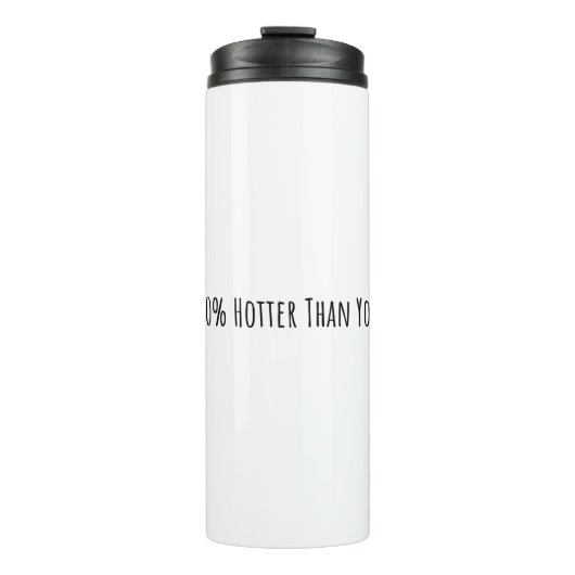 20 % heißer als Sie Thermosbecher (Vorderseite)