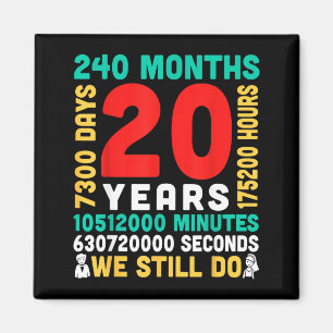 20 Jahre 240 Monate 7300 Tage machen wir als Paar Magnet